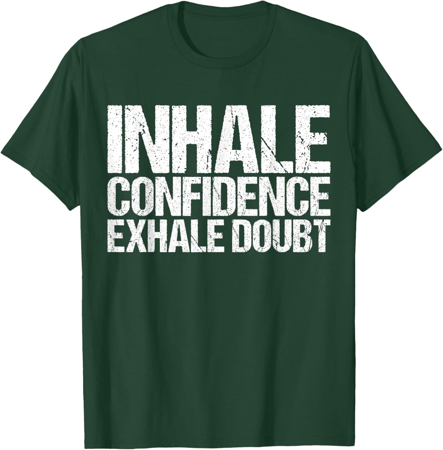 Inhale Confidence Exhale Doubt Shirt Funny Yoga T-Shirt - T-Shirt | Forest