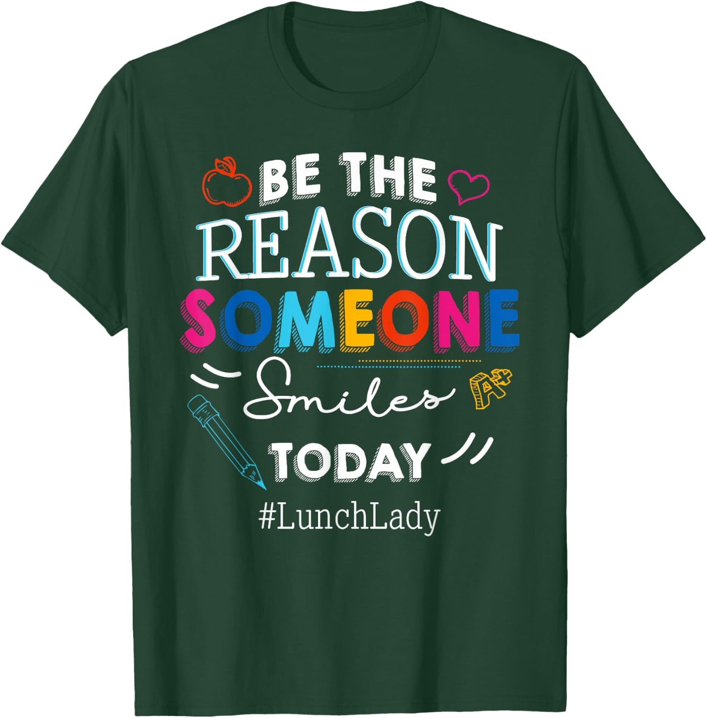 Be the Reason Someone Smiles Today Lunch Lady School T-Shirt - T-Shirt | Forest