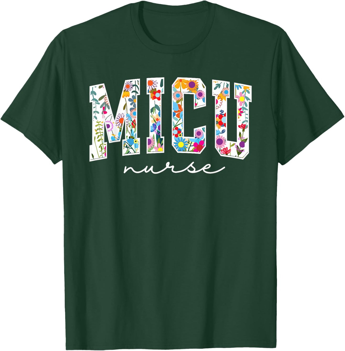 Floral MICU Nurse Floral MICU Nurse Medical Intensive Care U T-Shirt - T-Shirt | Forest