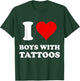 I Love Boys with Tattoos T-Shirt - T-Shirt | Forest