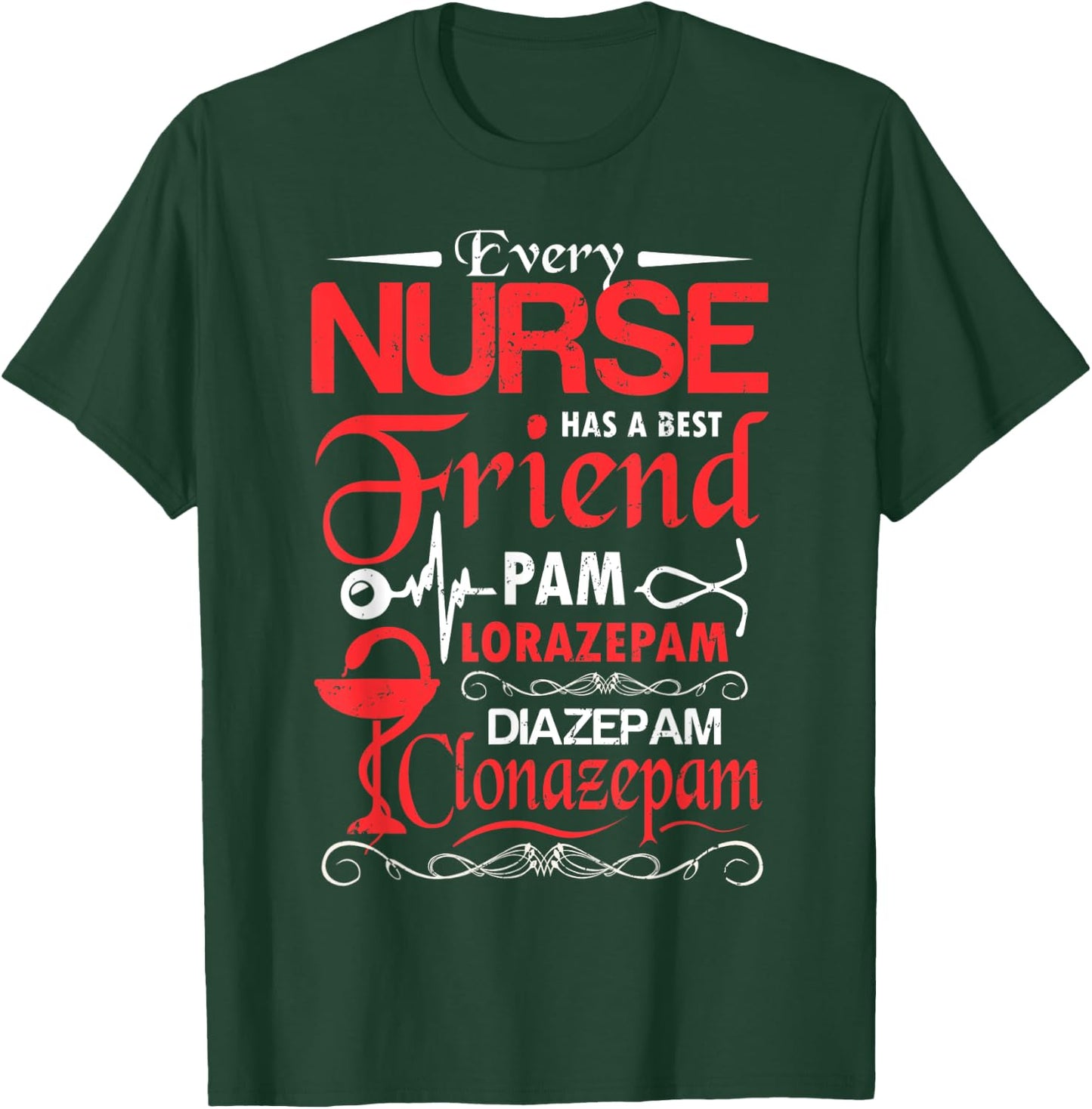 Every nurse has a best friend pam lorazepam diazepam clonaz T-Shirt - T-Shirt | Forest