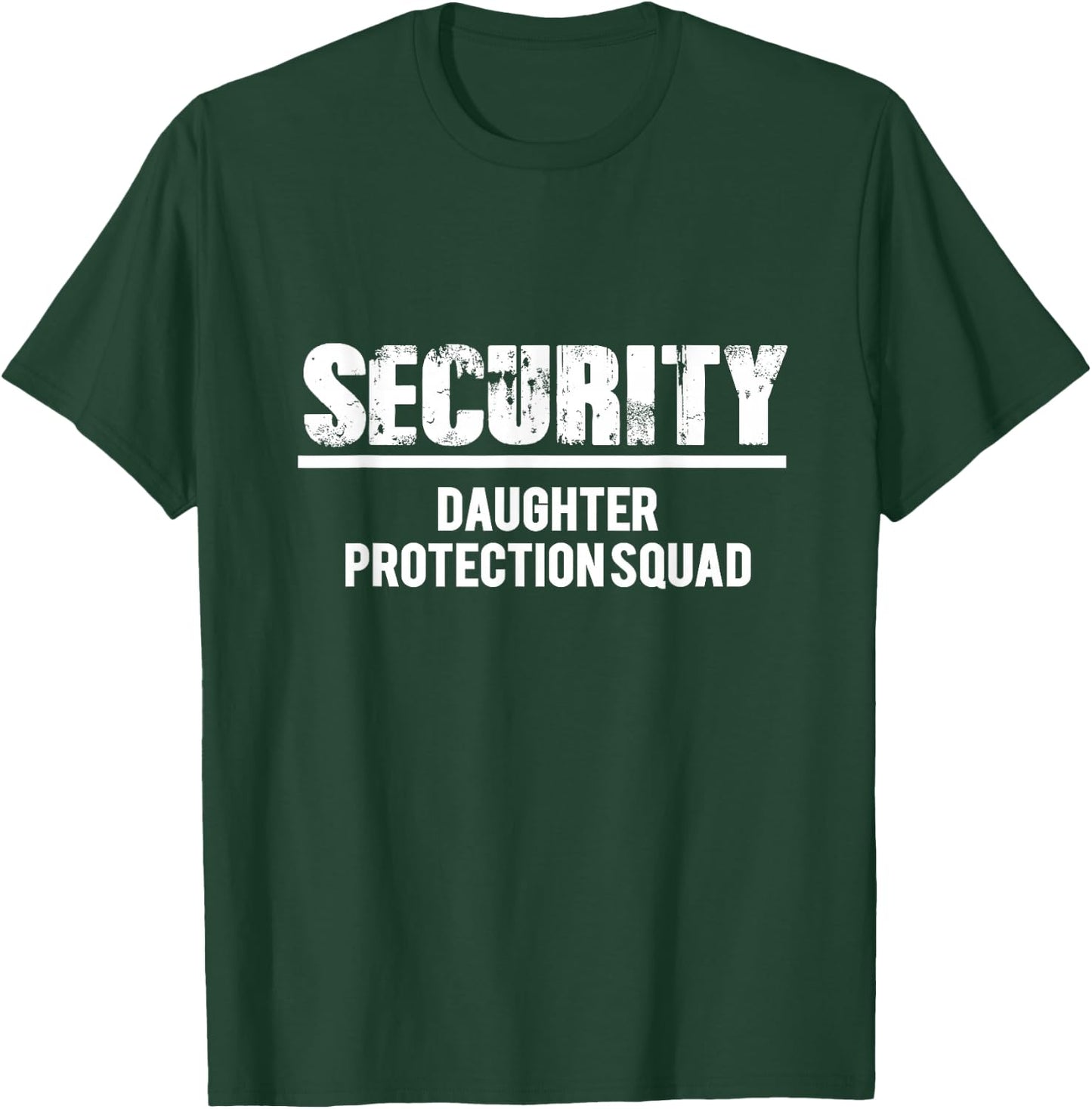 DAUGHTER PROTECTION SQUAD T SHIRT Dad of a Princess! T-Shirt - T-Shirt | Forest
