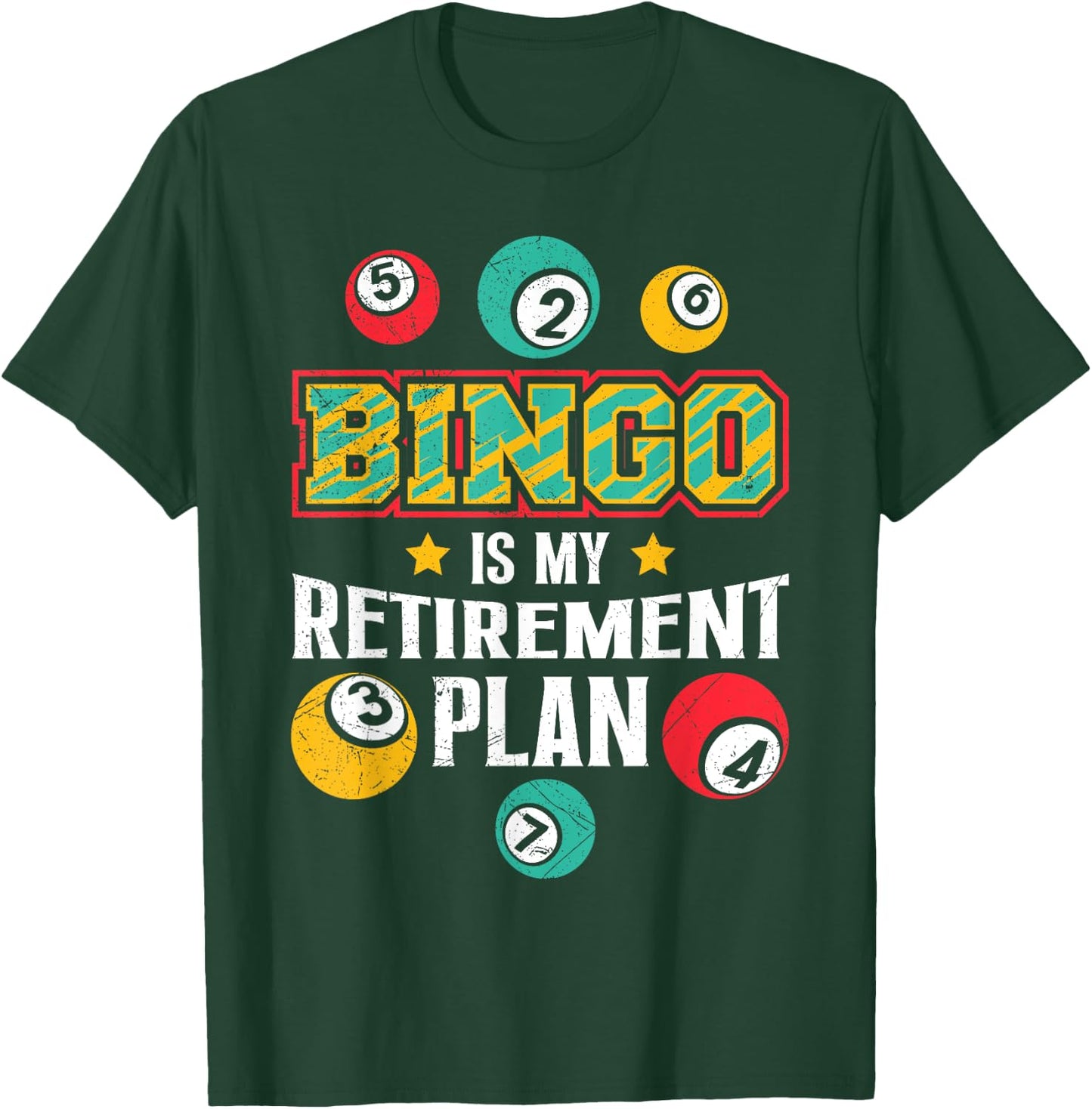 BINGO IS MY RETIREMENT PLAN Fun Bingo Retired T-Shirt - T-Shirt | Forest