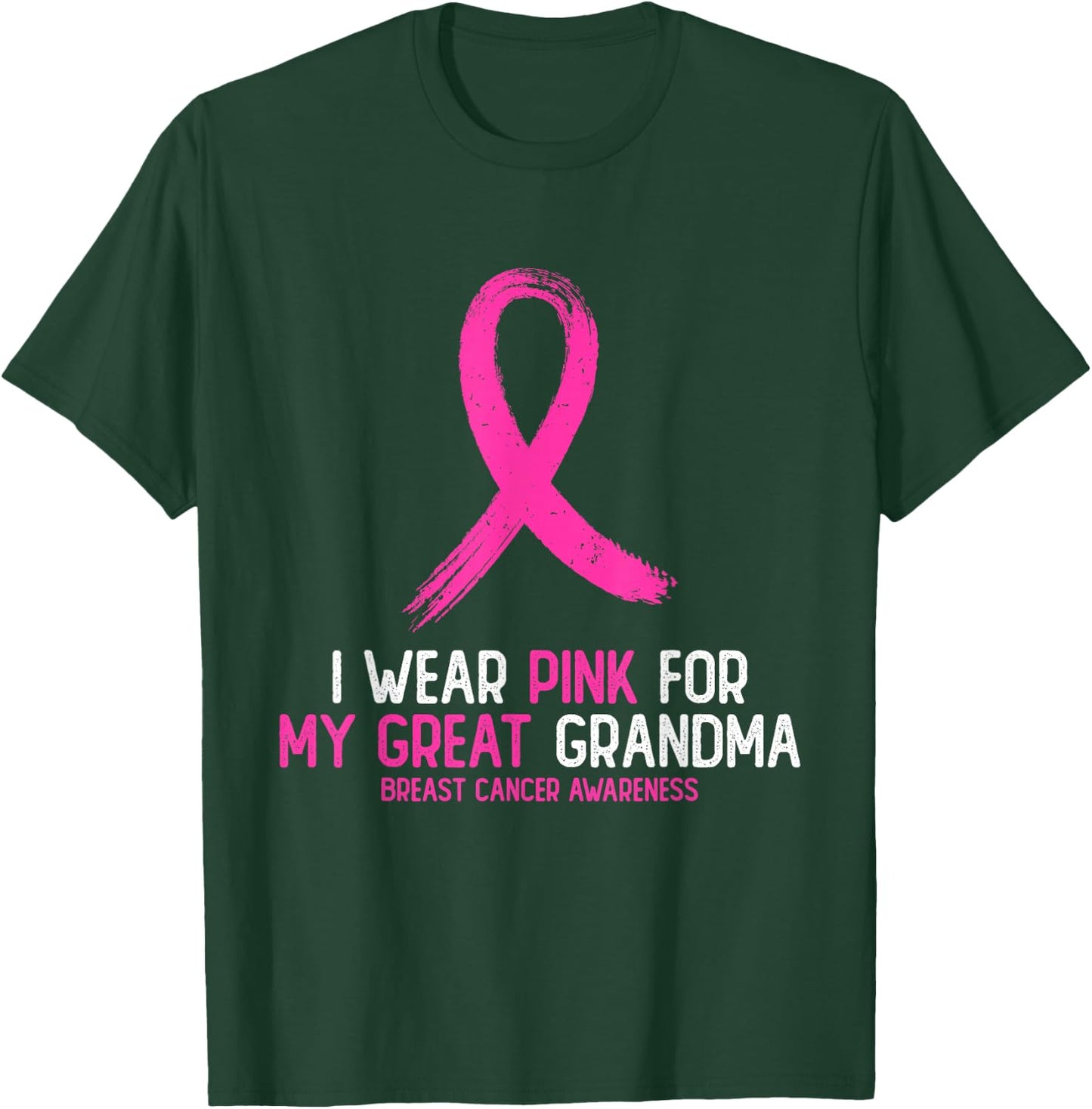 I Wear Pink For My Great Grandma Breast Cancer Awareness T-Shirt - T-Shirt | Forest