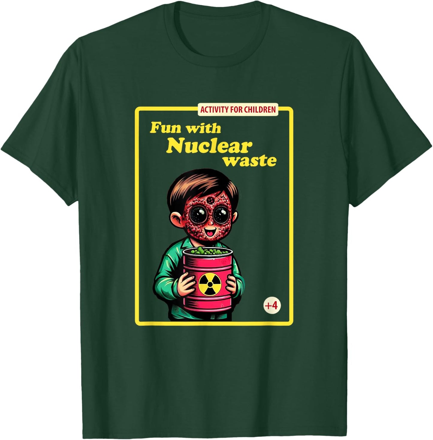 Fun With Nuclear Waste Funny Dark Humor T-Shirt - T-Shirt | Forest