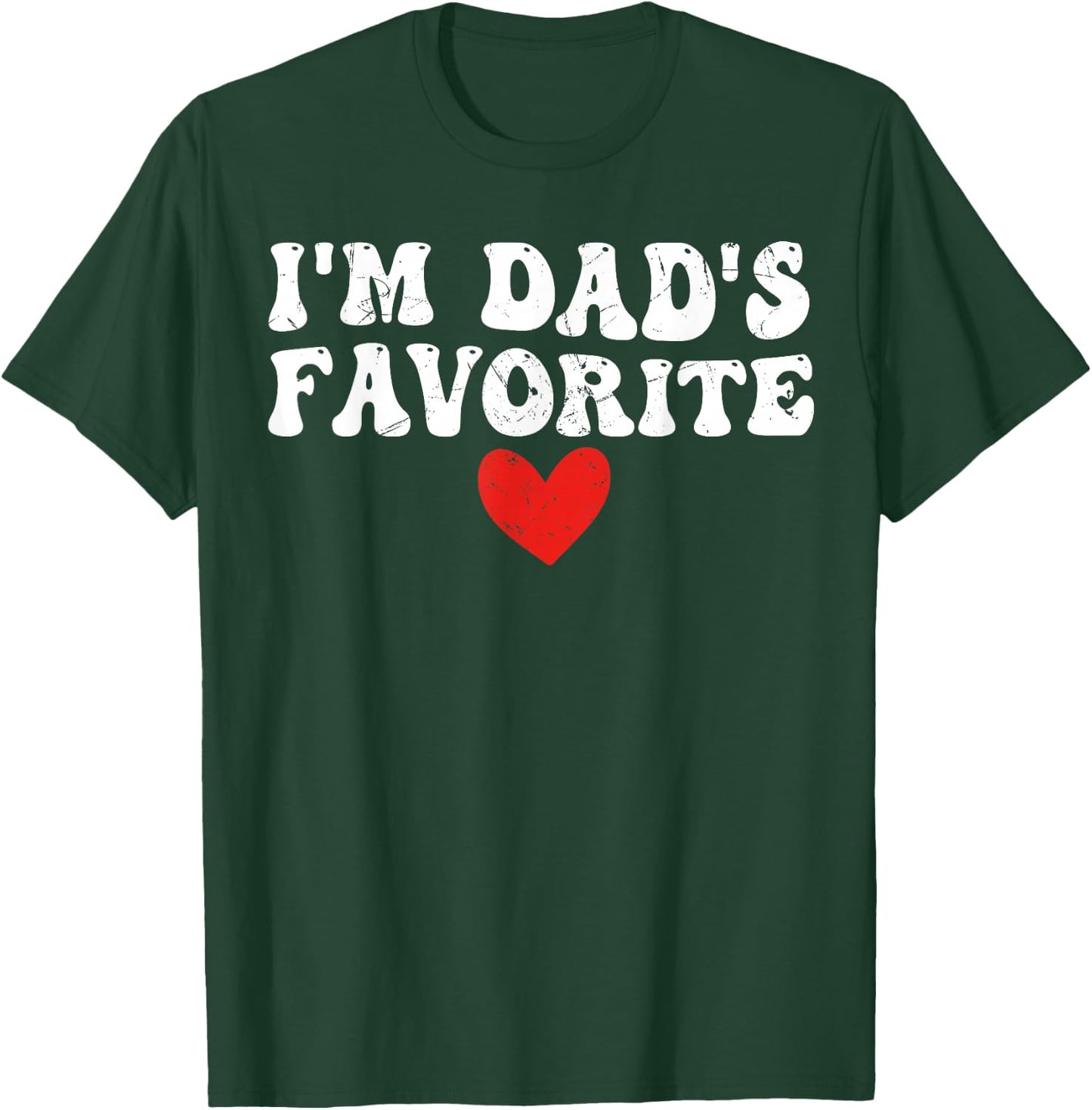 I'm Dad's Favorite Funny Sarcastic Father's Day T-Shirt - T-Shirt | Forest
