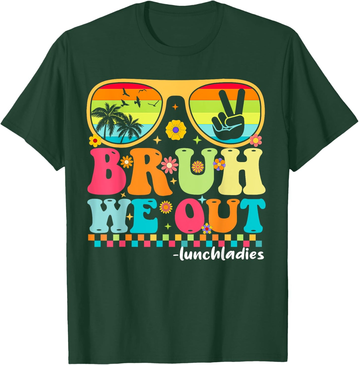Bruh We Out Funny Last Day Of School Lunch Lady Summer T-Shirt - T-Shirt | Forest