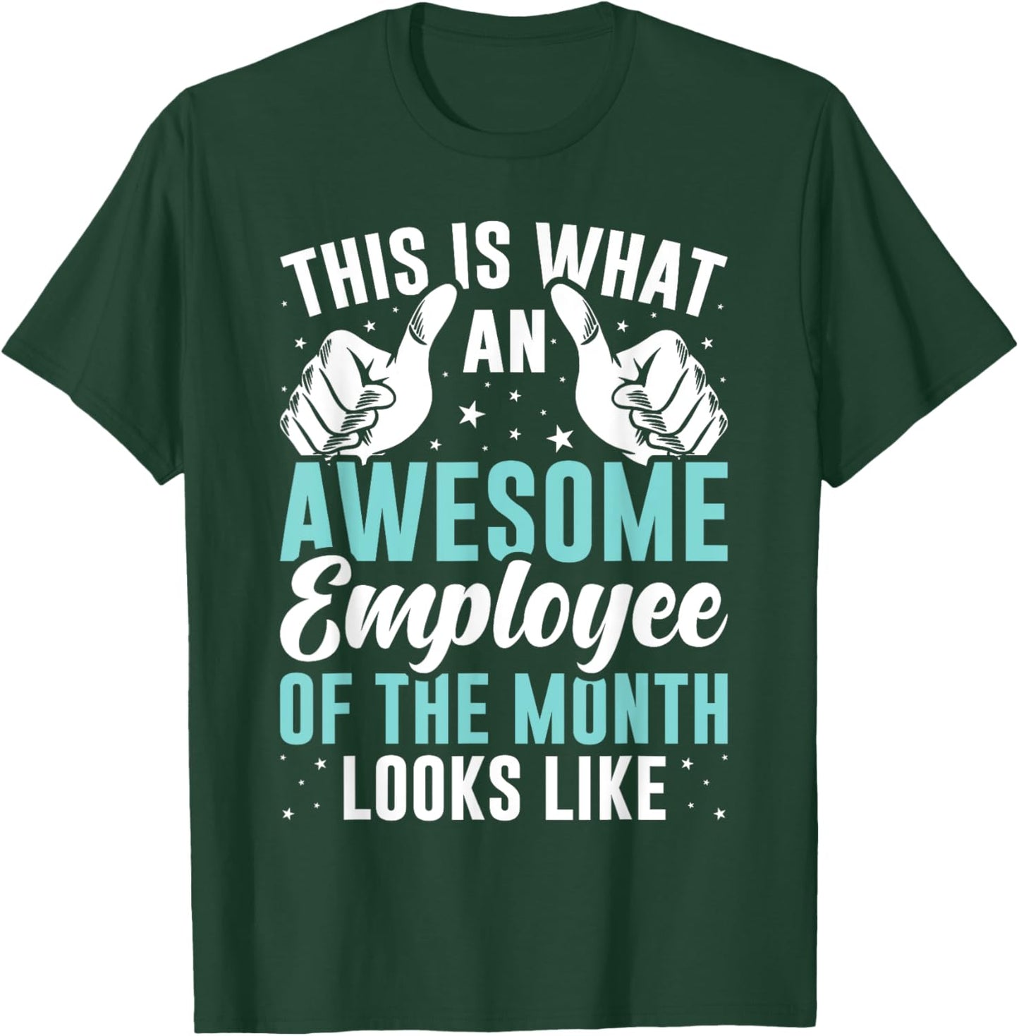 This Is What an Awesome Employee of The Month Looks Like T-Shirt - T-Shirt | Forest