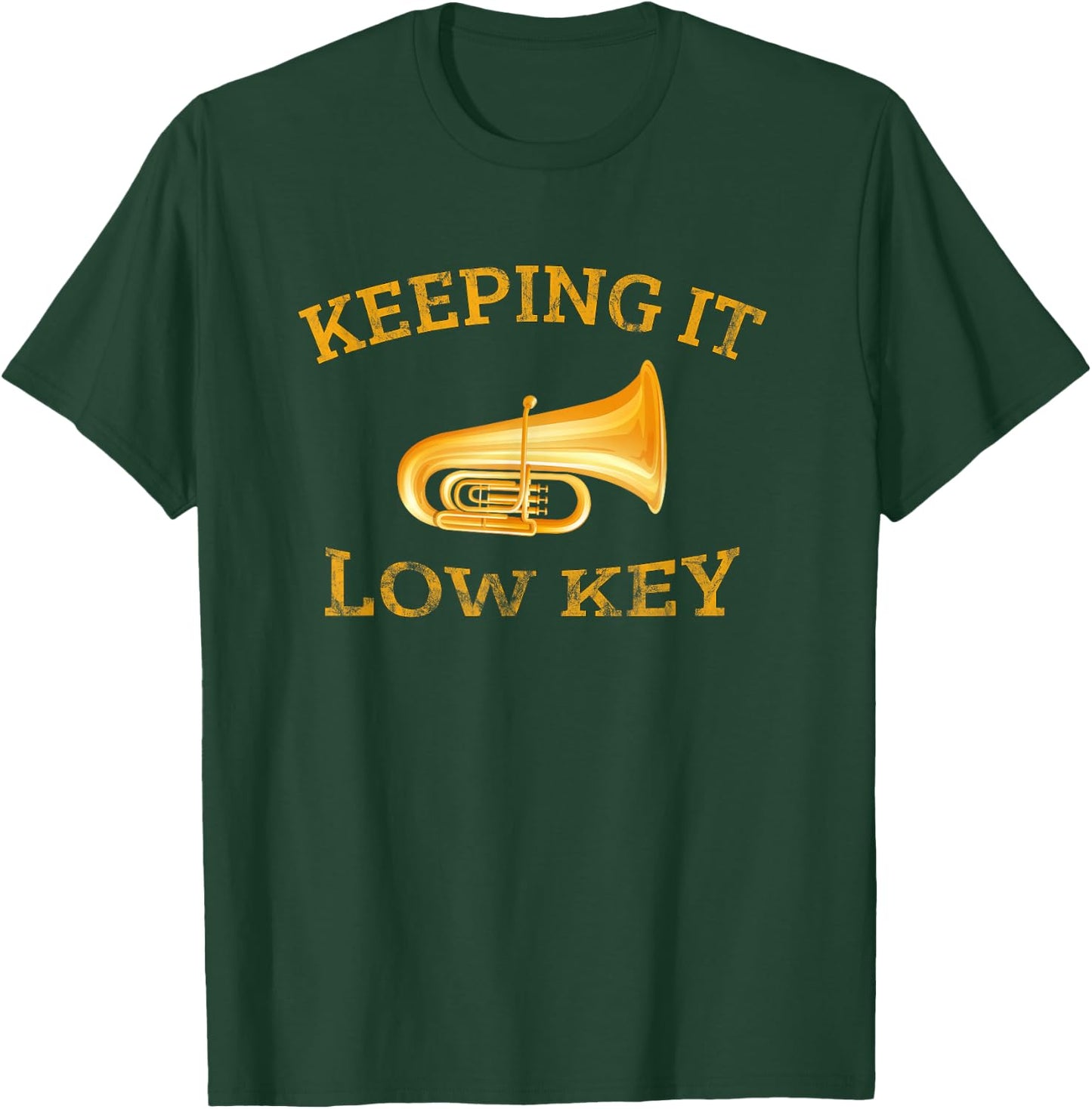 Keeping It Low Key Tuba Trumpet Player Brass Marching Band T-Shirt - T-Shirt | Forest