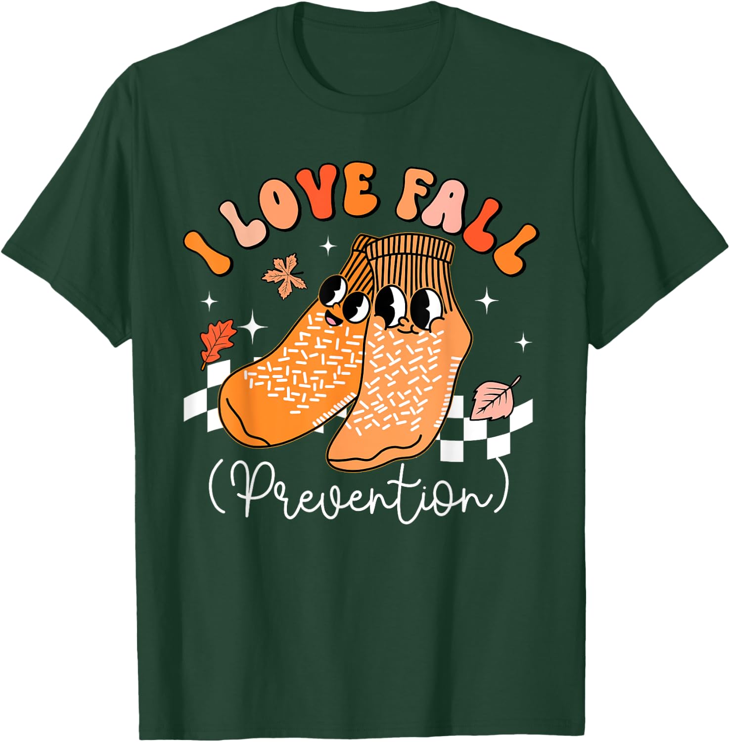 I Love Fall Prevention Socks Thanksgiving Autumn Leaves T-Shirt - T-Shirt | Forest