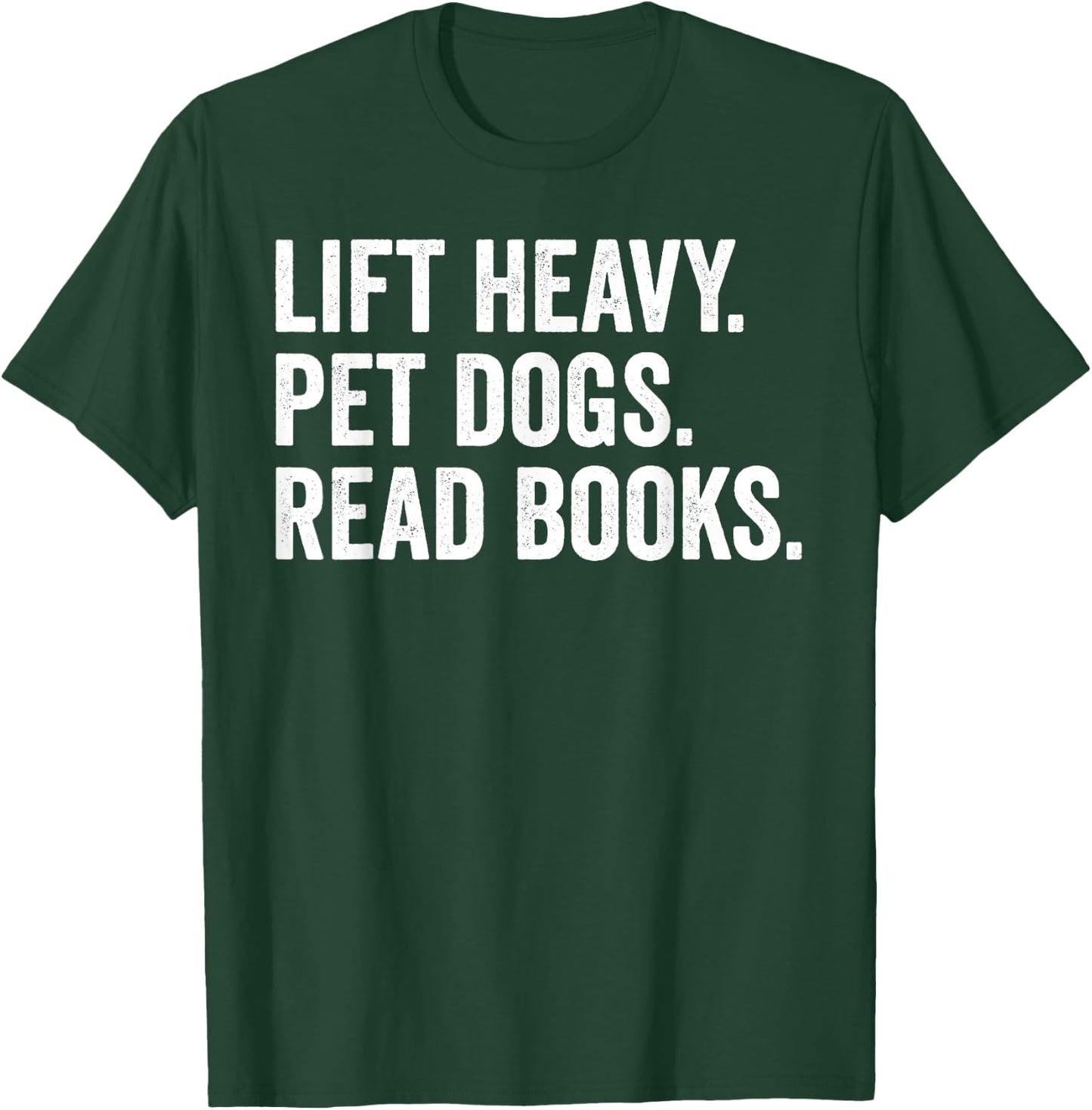 Lift Heavy Pet Dogs Read Books Gym Workout Weight Lifter T-Shirt - T-Shirt | Forest