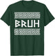 Bruh Greek Pride Greece Flag Greek Party Funny Greek Bruh T-Shirt - T-Shirt | Forest