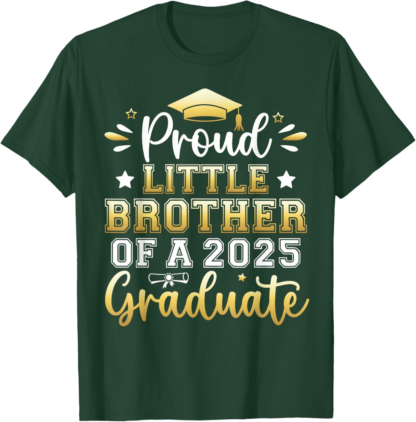 Proud Little Brother of a 2025 Graduate Senior Graduation T-Shirt - T-Shirt | Forest