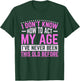 Old Saying Grandma I Don't Know How To Act My Age T-Shirt - T-Shirt | Forest