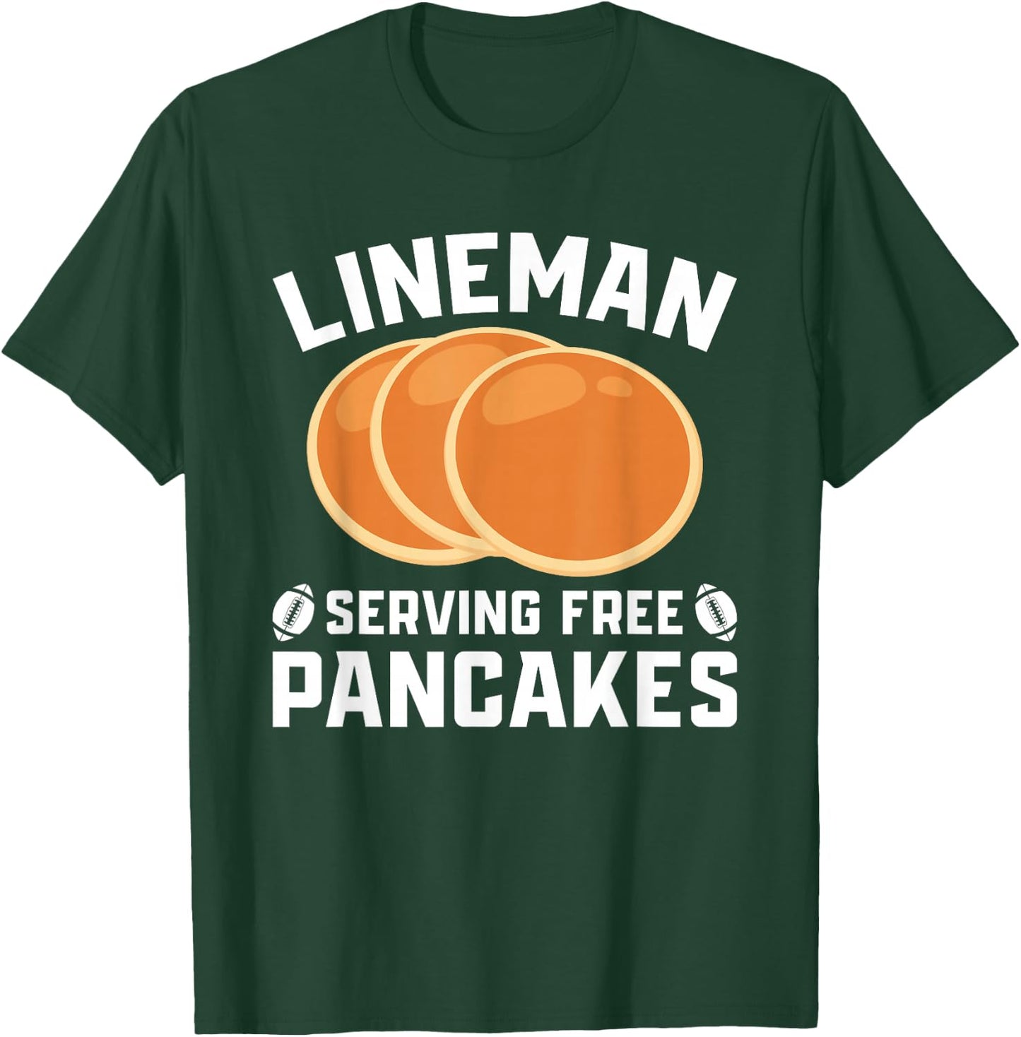 Lineman Serving Free Pancakes Football Lineman T-Shirt - T-Shirt | Forest