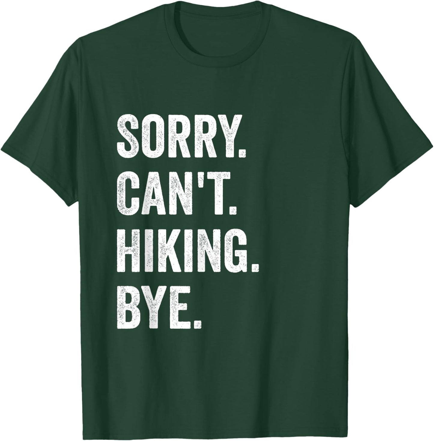 Sorry Can't Hiking Bye Vintage Retro Hiking T-Shirt - T-Shirt | Forest