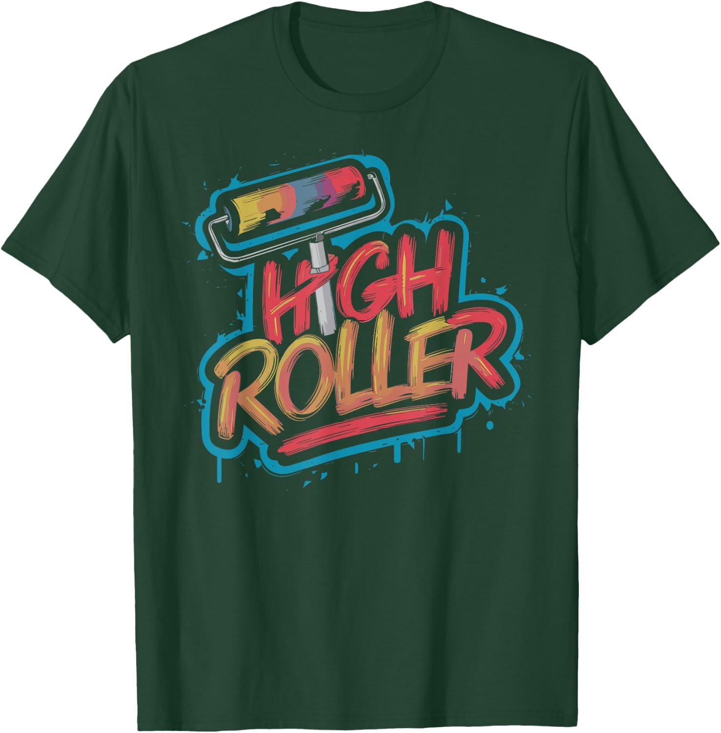 C.J.`s House Painter Gifts For Decorators Decorator Paint Roller, High Roller, Funny House Painter T-Shirt - T-Shirt | Forest