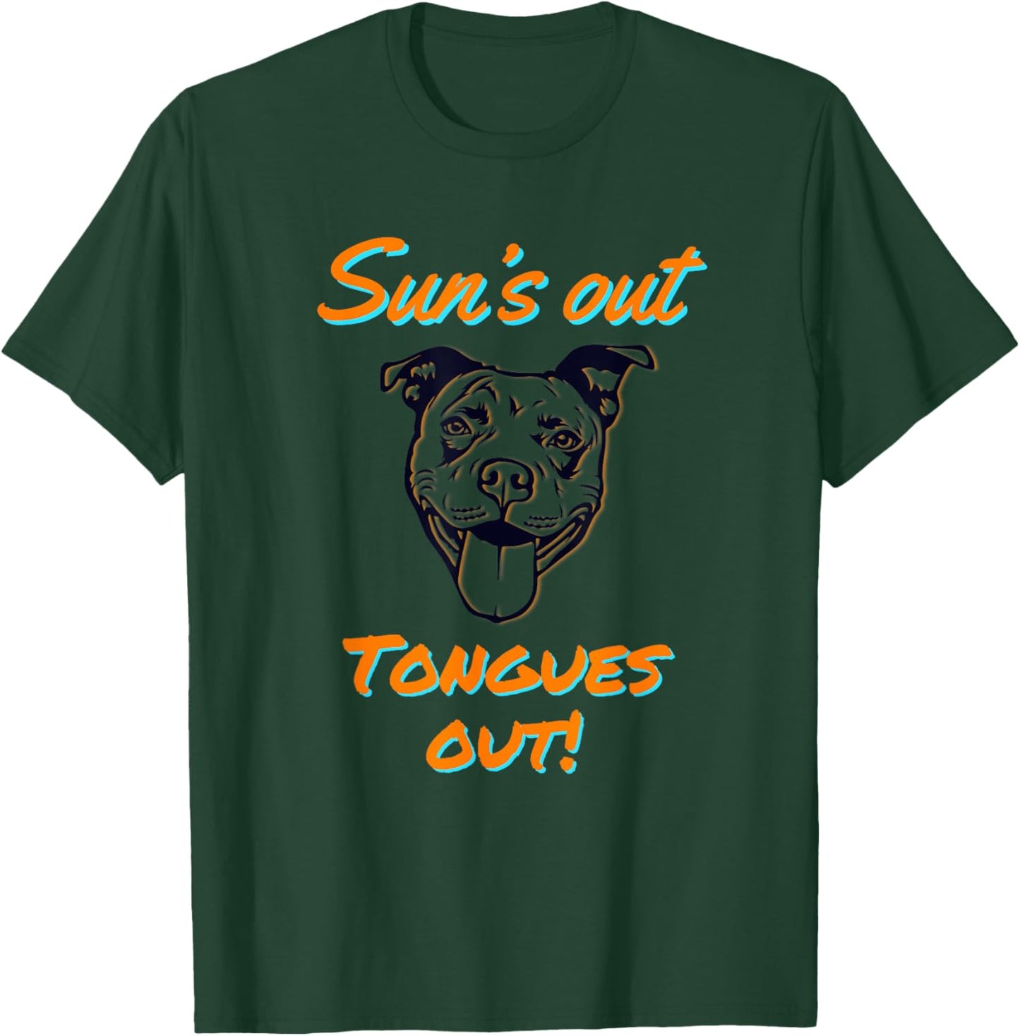 Pitbull Outdoors, Pitbull Sun's Out Tongue's out, Pit Bull T-Shirt - T-Shirt | Forest