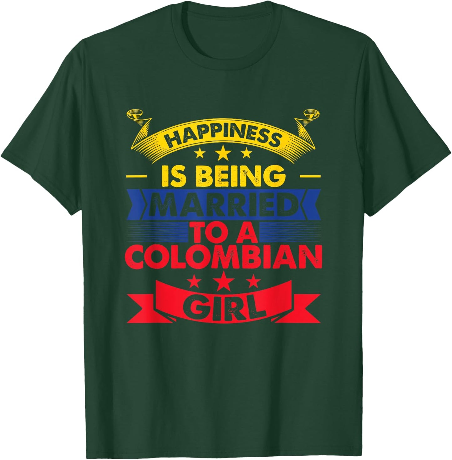 Colombian Wife Happiness Is Being Married To A Colombian T-Shirt - T-Shirt | Forest