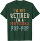 I'm Not Retired I'm A Professional Pop-Pop Father's Day T-Shirt - T-Shirt | Forest