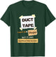 Duck Tape Can't Fix Stupid Shirt, It Can Muffle the Sound T-Shirt - T-Shirt | Forest