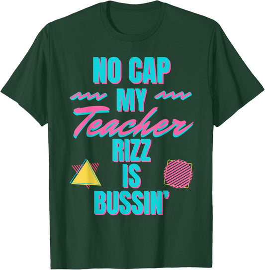 Retro Teacher Appreciation No Cap My Teacher Rizz in Bussin' Men Women T-Shirt - T-Shirt | Forest