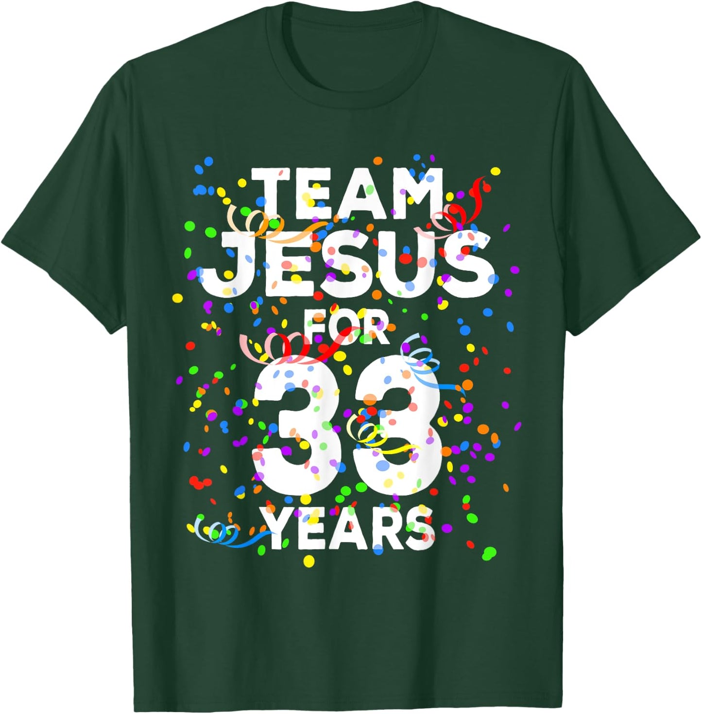 Funny Team Jesus For 33 Years Old Christian 33rd Birthday T-Shirt - T-Shirt | Forest