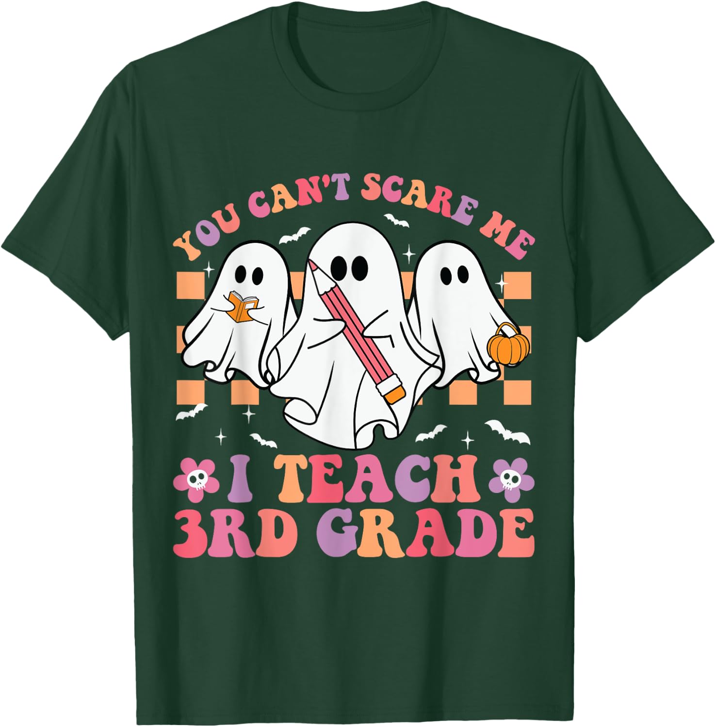 You Can't Scare Me I Teach 3rd Grade Teacher Halloween Ghost T-Shirt - T-Shirt | Forest