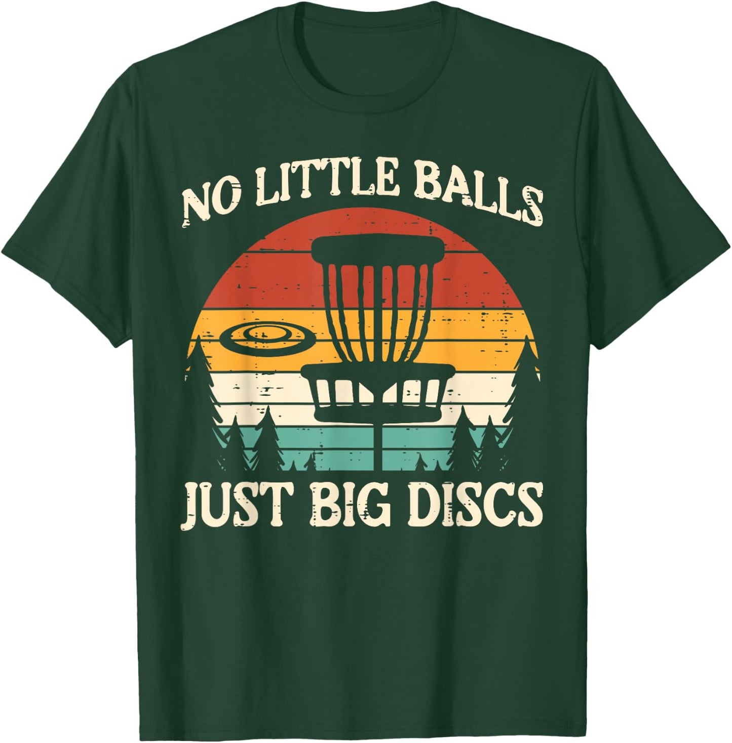 No Little Balls Just Big Discs Golf Frisbee Frolf Men Women T-Shirt - T-Shirt | Forest