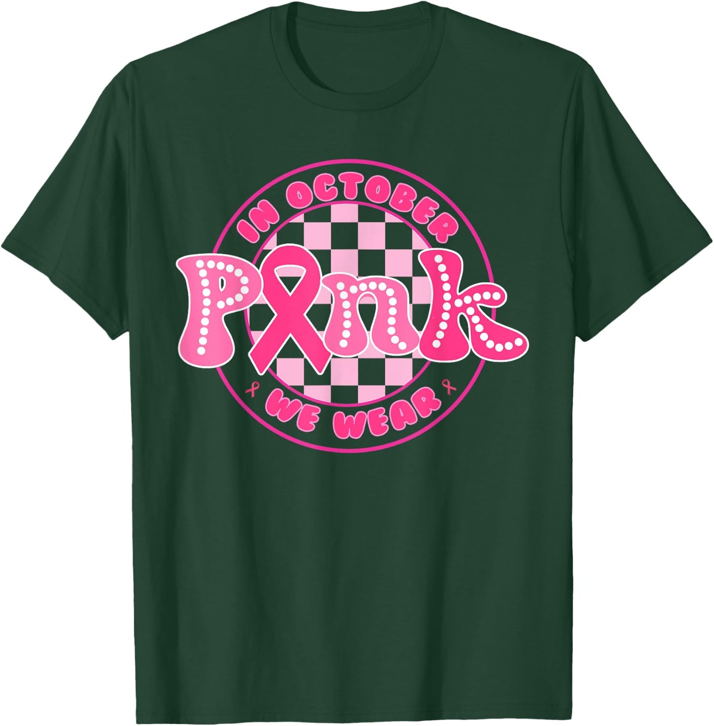 In October We Wear Pink Ribbon Breast Cancer Awareness T-Shirt - T-Shirt | Forest