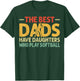 The Best Dads Have Daughters Who Play Softball Dad T-Shirt - T-Shirt | Forest