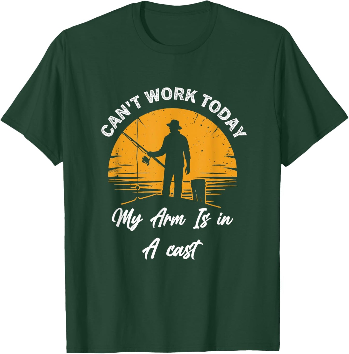 Dog I Can't Work Today My Arm Is in A Cast dad Fishing T-Shirt - T-Shirt | Forest