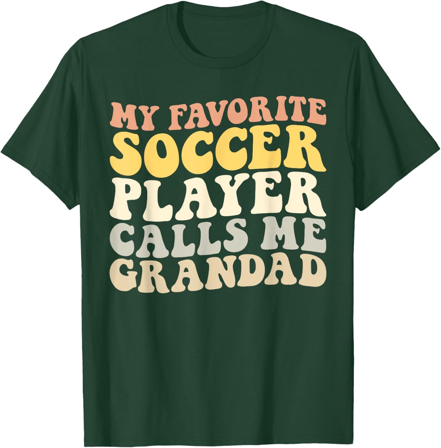 My Favorite Soccer Player Calls Me Grandad Funny Grandpa T-Shirt - T-Shirt | Forest
