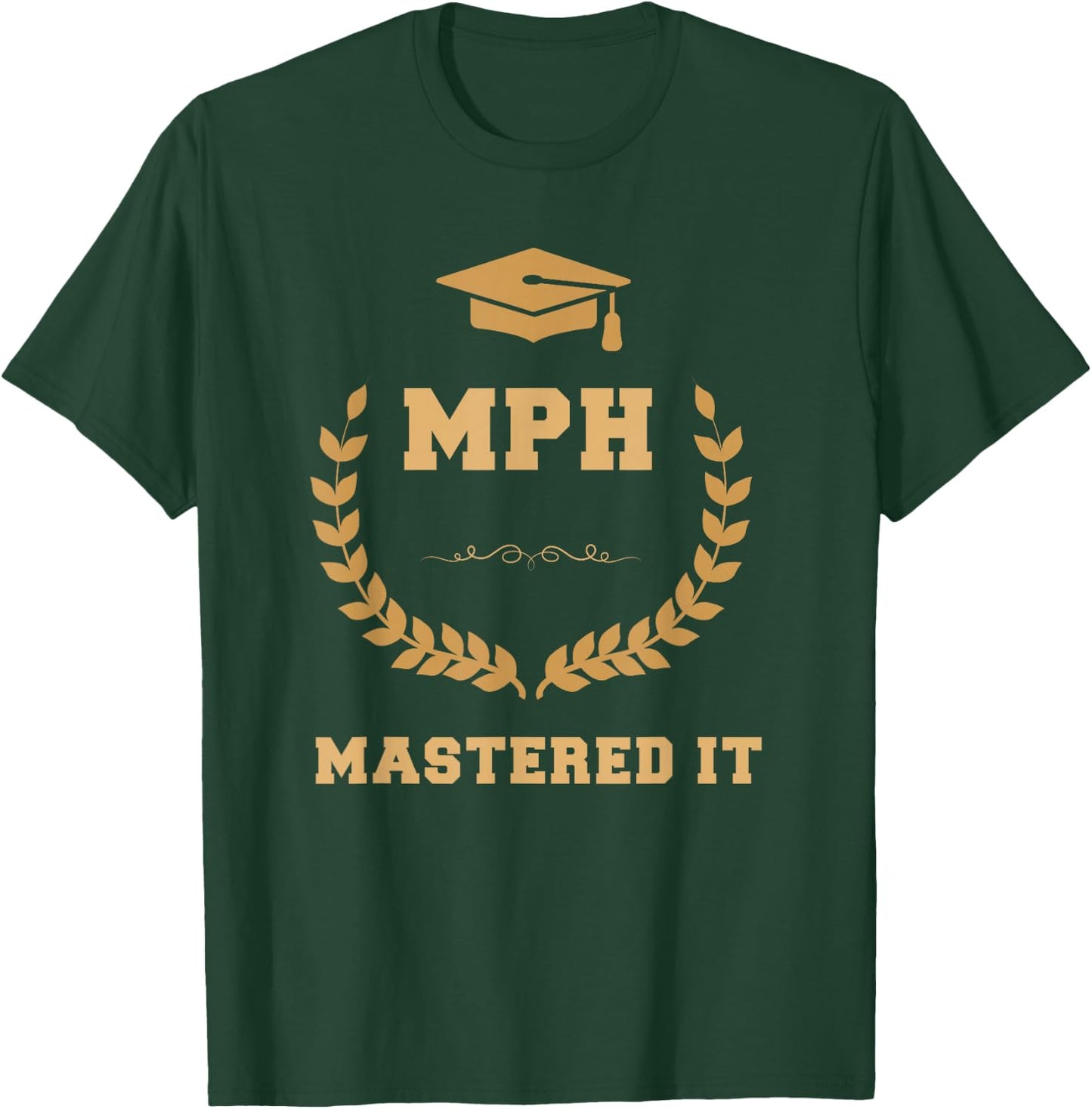 Masters Degree Public Health Graduation T-Shirt - T-Shirt | Forest