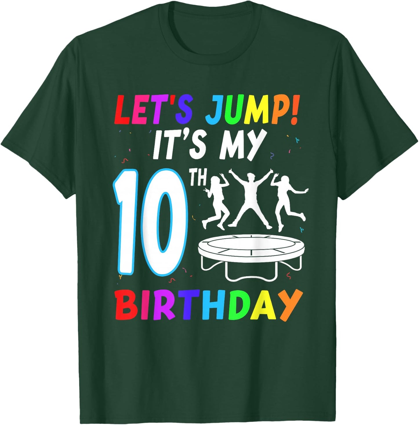 Let's Jump It's My 10th Birthday Trampoline 10 Year Old Bday T-Shirt - T-Shirt | Forest