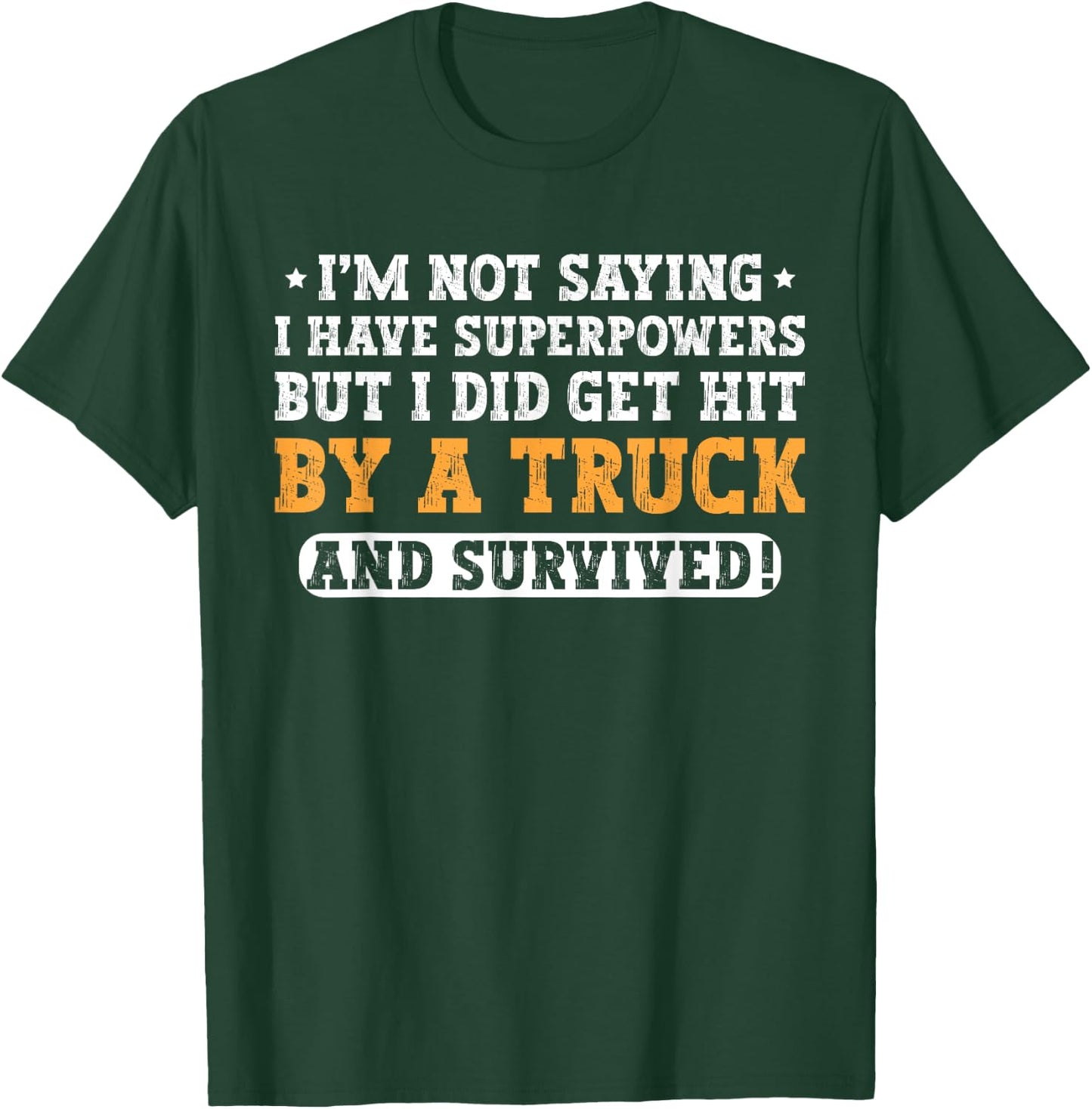 Hit By A Truck And Survived Funny Car Accident Survivor T-Shirt - T-Shirt | Forest