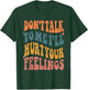 Funny Sayings Don't talk to me i'll hurt your feelings T-Shirt - T-Shirt | Forest