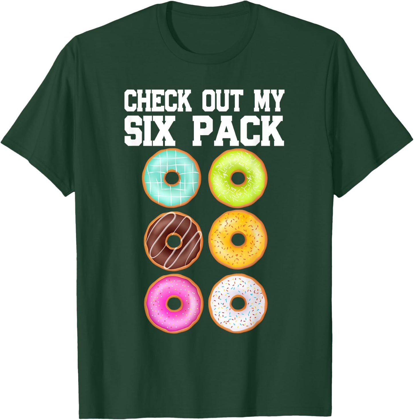 Check Out My Six Pack Donut Lover Funny Gym T-Shirt - T-Shirt | Forest