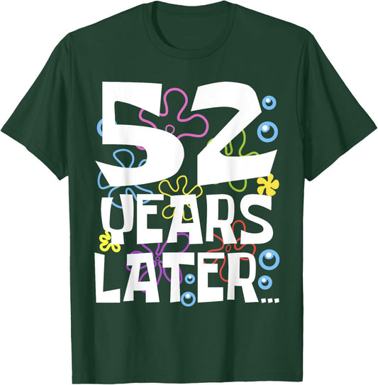 52 YEARS LATER 52 year Old Birthday Gifts Men Women Funny T-Shirt - T-Shirt | Forest