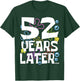 52 YEARS LATER 52 year Old Birthday Gifts Men Women Funny T-Shirt - T-Shirt | Forest