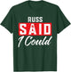 RUSS Said I Could Name Funny RUSS T-Shirt - T-Shirt | Forest