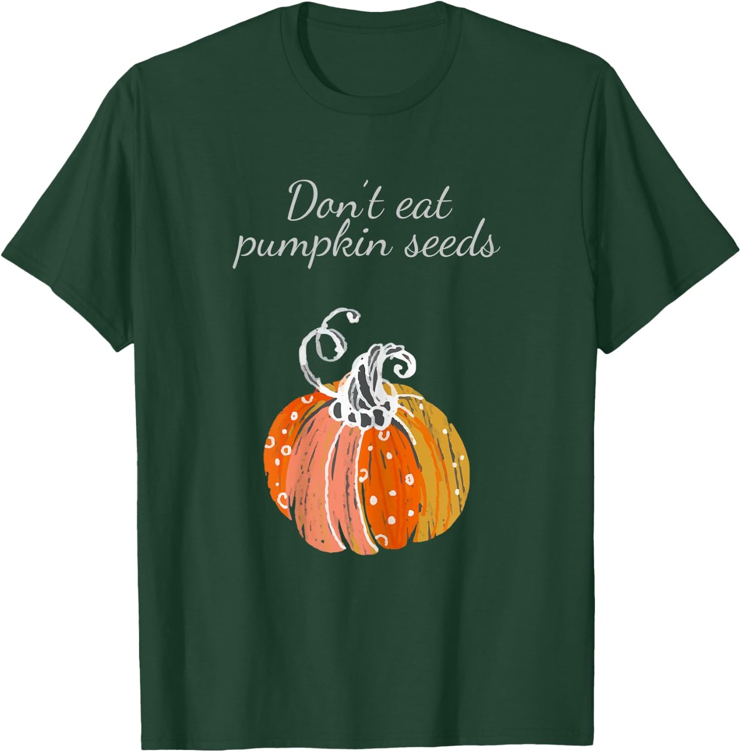 Pregnancy Announcement Shirt Don't Eat Pumpkin Seeds T-Shirt - T-Shirt | Forest