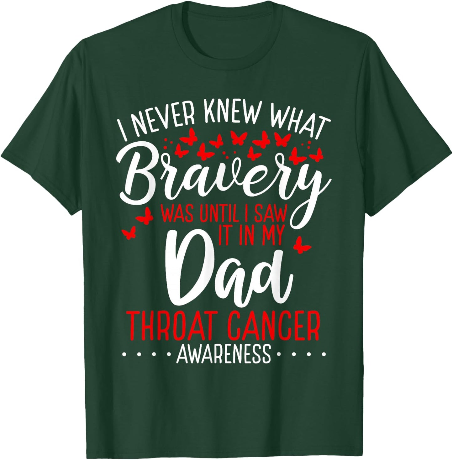 Throat Cancer Awareness Dad Fathers Day Warrior Survivor T-Shirt - T-Shirt | Forest