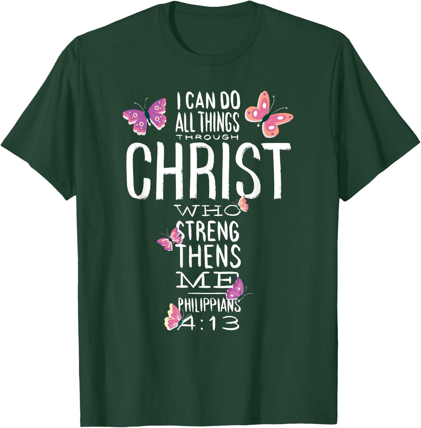 Christian Bible Verse - Beautiful Butterflies - I Can Do All T-Shirt - T-Shirt | Forest