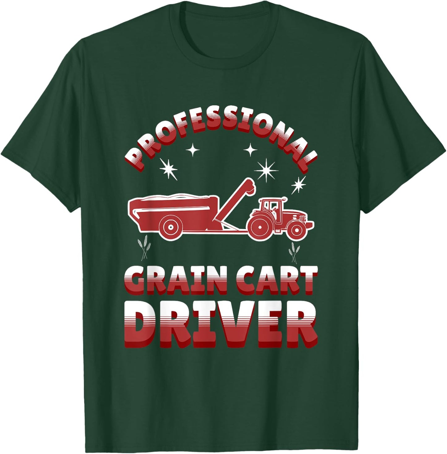 Professional Grain Cart Driver Fun Tractor Operator Farming T-Shirt - T-Shirt | Forest
