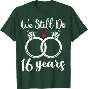 We Still Do 16 Years - Husband Wife 16th Wedding Anniversary T-Shirt - T-Shirt | Forest
