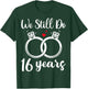 We Still Do 16 Years - Husband Wife 16th Wedding Anniversary T-Shirt - T-Shirt | Forest