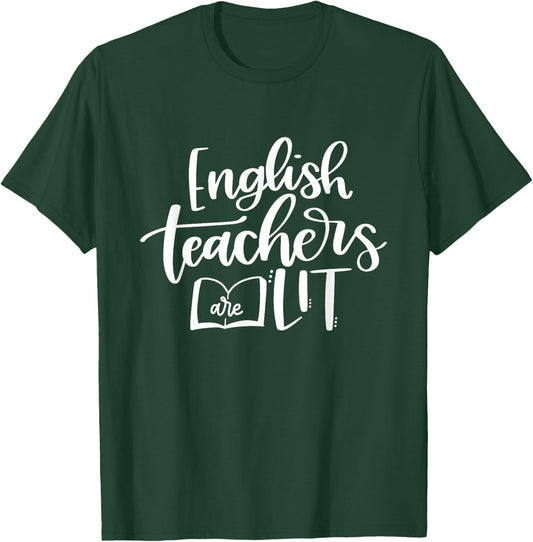 English Teachers Are Lit Funny Teacher Appreciation T-Shirt - T-Shirt | Forest