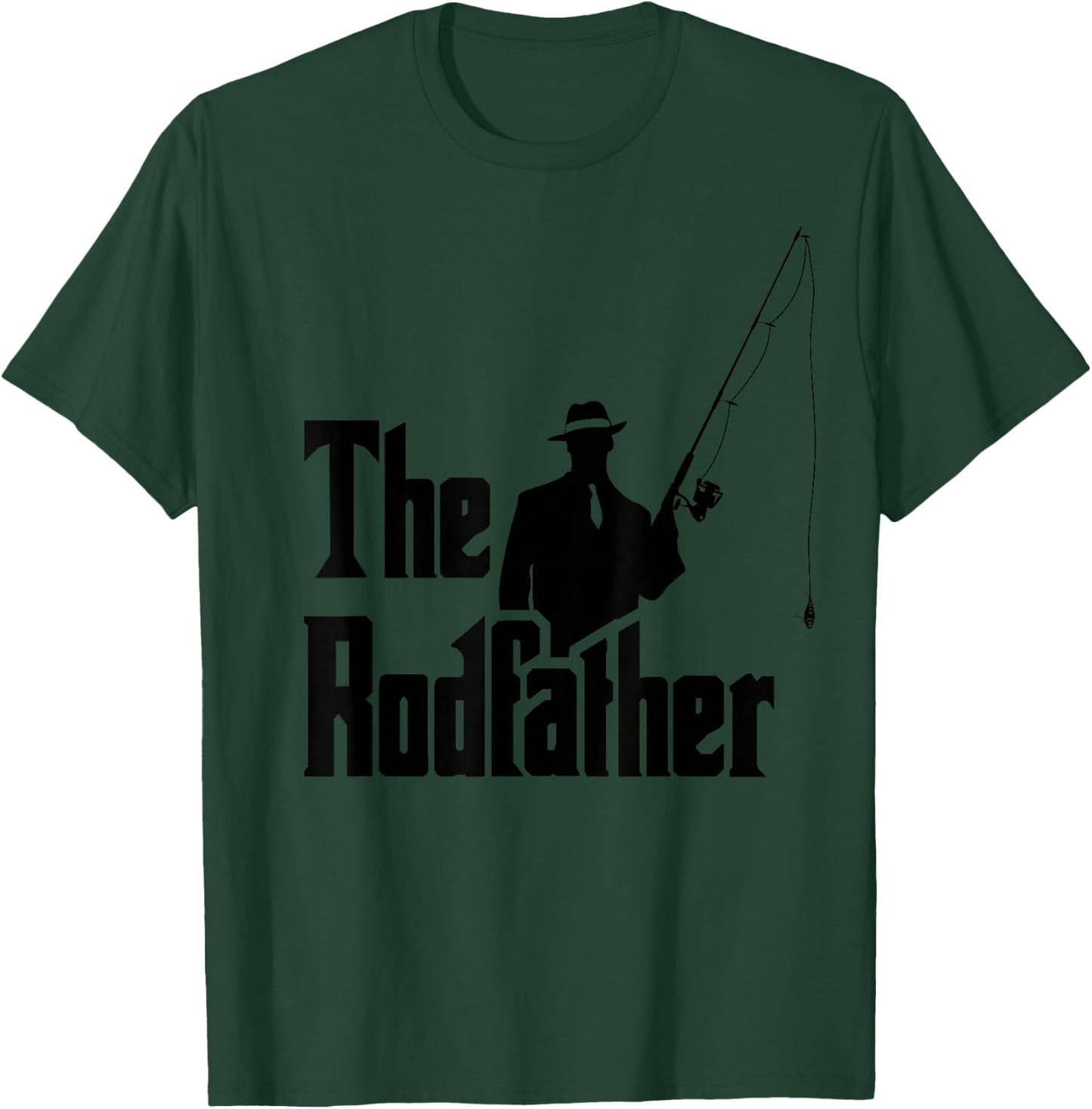 The Rod Father Funny Quote For Fisherman T-Shirt - T-Shirt | Forest