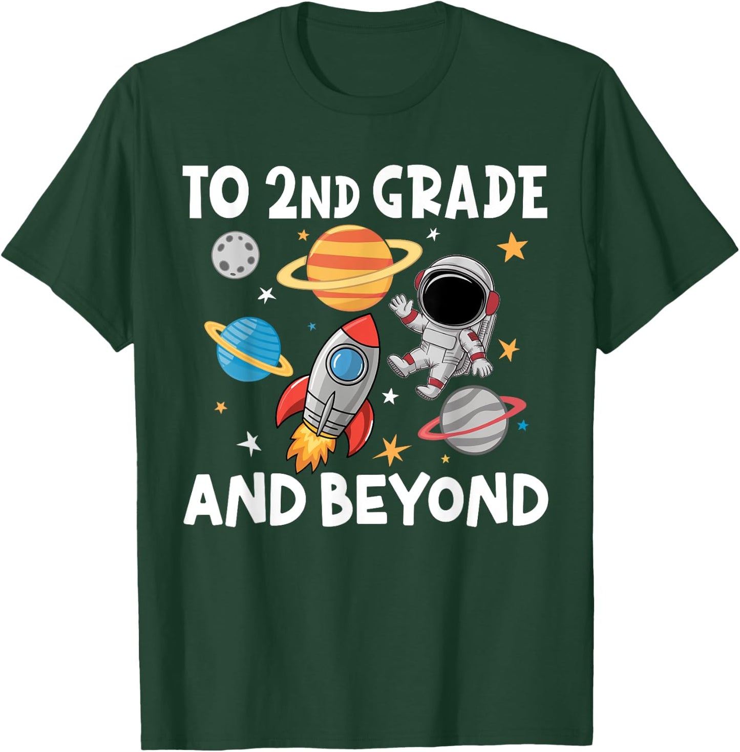 Back to Second Grade and Beyond Space First Day of School T-Shirt - T-Shirt | Forest